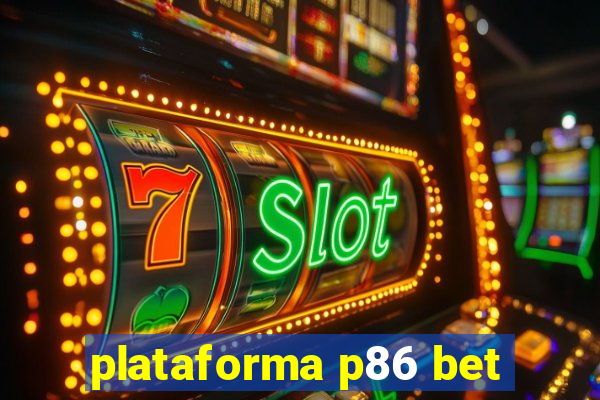 plataforma p86 bet